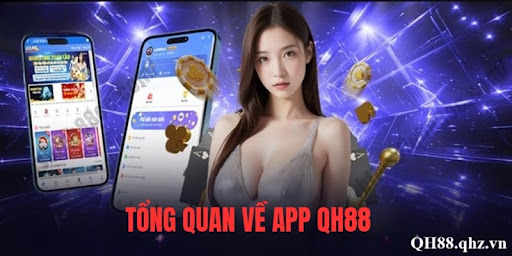 tong-quan-ve-tai-app-qh88